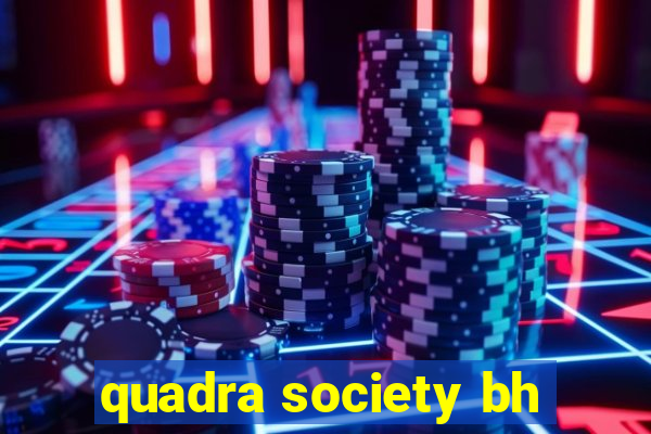 quadra society bh